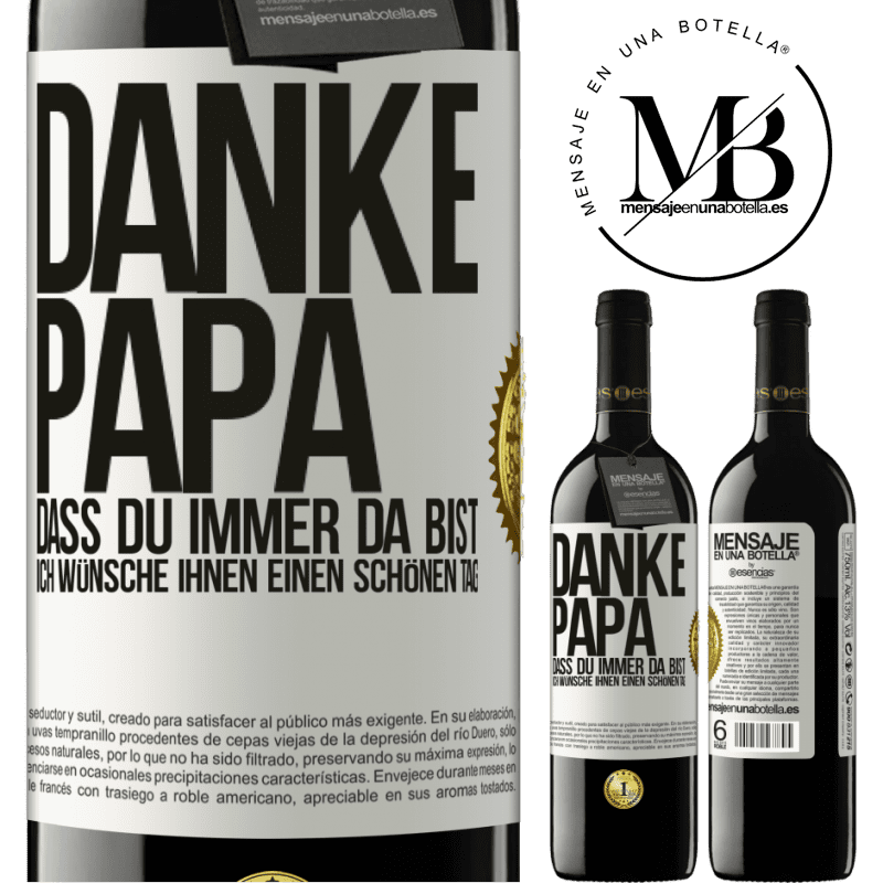 39,95 € Kostenloser Versand | Rotwein RED Ausgabe MBE Reserve Danke, Papa, dass du immer da bist. Ich wünsche dir einen schönen Tag Weißes Etikett. Anpassbares Etikett Reserve 12 Monate Ernte 2015 Tempranillo