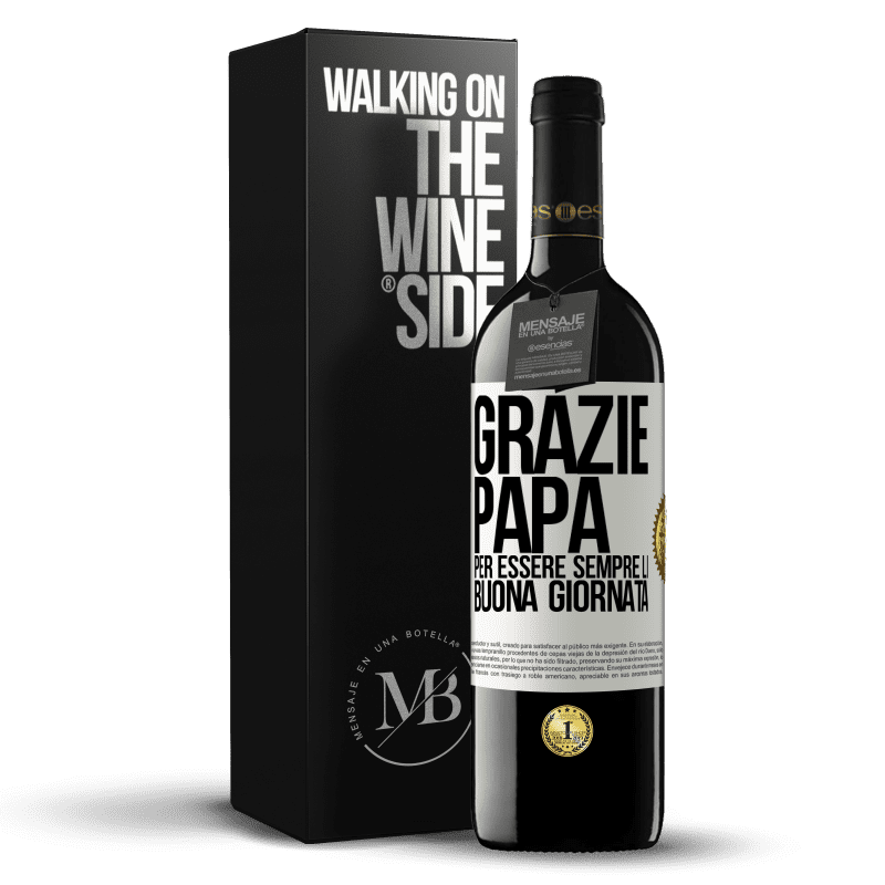 39,95 € Spedizione Gratuita | Vino rosso Edizione RED MBE Riserva Grazie papà, per essere sempre lì. Buona giornata Etichetta Bianca. Etichetta personalizzabile Riserva 12 Mesi Raccogliere 2016 Tempranillo