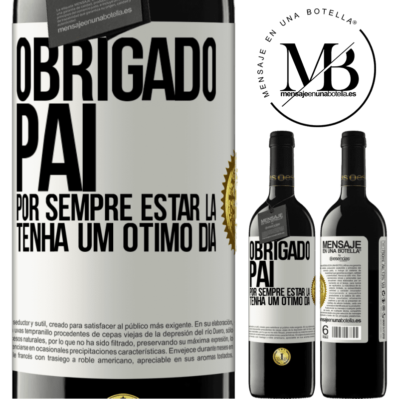 39,95 € Envio grátis | Vinho tinto Edição RED MBE Reserva Obrigado pai, por sempre estar lá. Tenha um ótimo dia Etiqueta Branca. Etiqueta personalizável Reserva 12 Meses Colheita 2016 Tempranillo