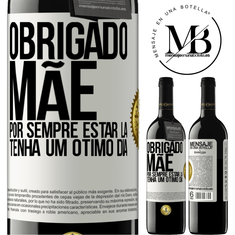 39,95 € Envio grátis | Vinho tinto Edição RED MBE Reserva Obrigado mãe, por sempre estar lá. Tenha um ótimo dia Etiqueta Branca. Etiqueta personalizável Reserva 12 Meses Colheita 2014 Tempranillo