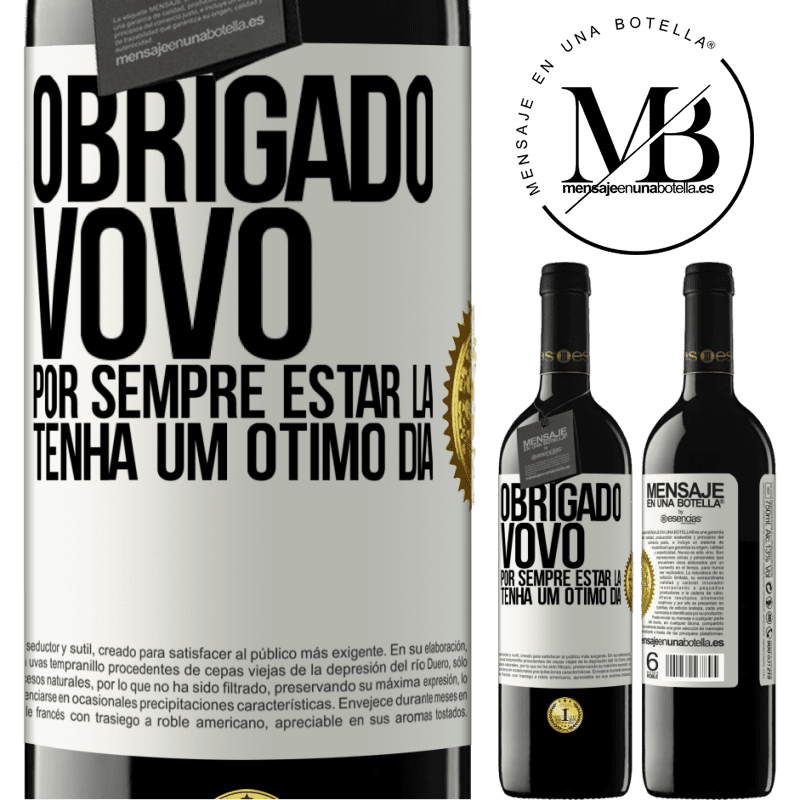 39,95 € Envio grátis | Vinho tinto Edição RED MBE Reserva Obrigado vovô, por sempre estar lá. Tenha um ótimo dia Etiqueta Branca. Etiqueta personalizável Reserva 12 Meses Colheita 2014 Tempranillo