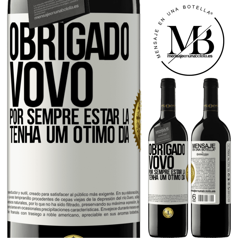 39,95 € Envio grátis | Vinho tinto Edição RED MBE Reserva Obrigado vovô, por sempre estar lá. Tenha um ótimo dia Etiqueta Branca. Etiqueta personalizável Reserva 12 Meses Colheita 2016 Tempranillo