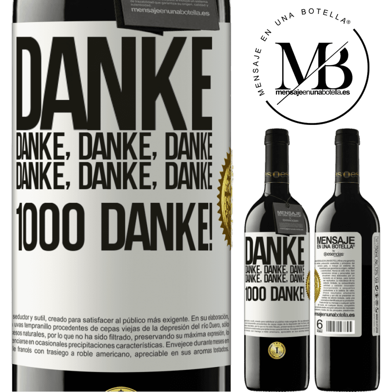 39,95 € Kostenloser Versand | Rotwein RED Ausgabe MBE Reserve Danke Danke, Danke, Danke Danke, Danke, Danke 1000 Mal Danke! Weißes Etikett. Anpassbares Etikett Reserve 12 Monate Ernte 2014 Tempranillo