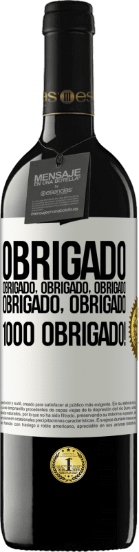 39,95 € | Vinho tinto Edição RED MBE Reserva Obrigado, obrigado, obrigado, obrigado, obrigado, obrigado 1000 obrigado! Etiqueta Branca. Etiqueta personalizável Reserva 12 Meses Colheita 2015 Tempranillo