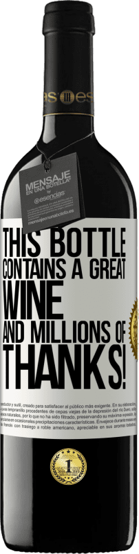 39,95 € Бесплатная доставка | Красное вино Издание RED MBE Бронировать Эта бутылка содержит отличное вино и миллионы СПАСИБО! Белая этикетка. Настраиваемая этикетка Бронировать 12 Месяцы Урожай 2014 Tempranillo
