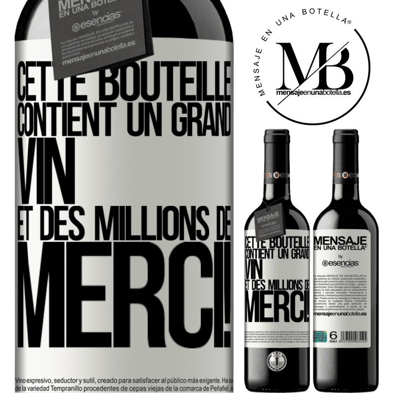 «Cette bouteille contient un grand vin et des millions de MERCI!» Édition RED MBE Réserve