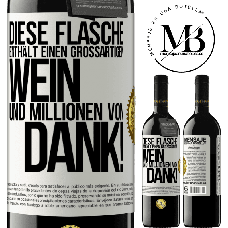 39,95 € Kostenloser Versand | Rotwein RED Ausgabe MBE Reserve Diese Flasche enthält einen großartigen Wein und tausend DANK! Weißes Etikett. Anpassbares Etikett Reserve 12 Monate Ernte 2016 Tempranillo