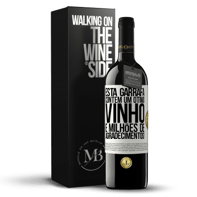 «Esta garrafa contém um ótimo vinho e milhões de AGRADECIMENTOS!» Edição RED MBE Reserva