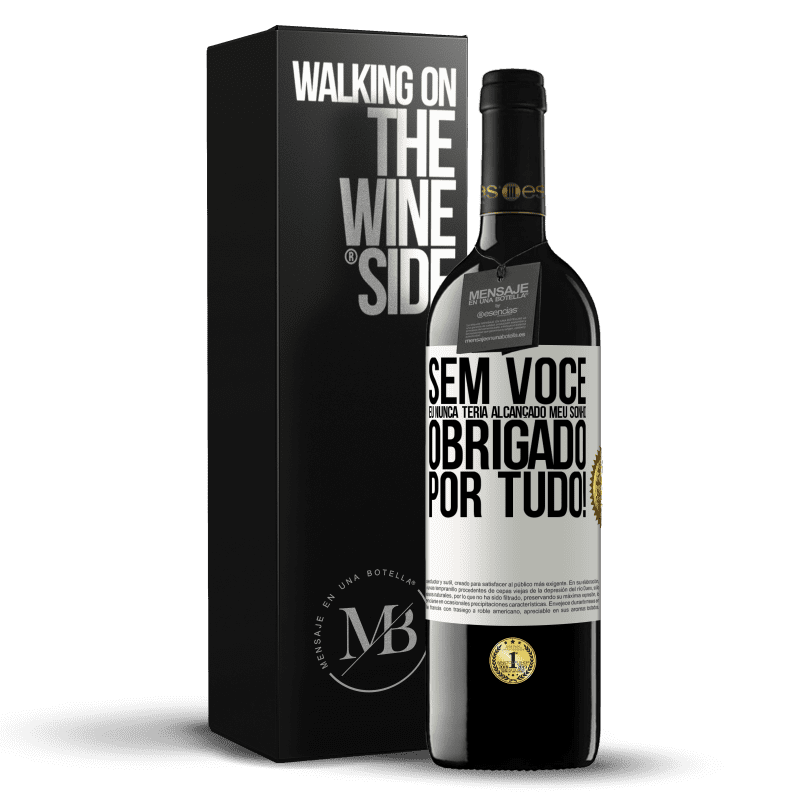 39,95 € Envio grátis | Vinho tinto Edição RED MBE Reserva Sem você eu nunca teria alcançado meu sonho. Obrigado por tudo! Etiqueta Branca. Etiqueta personalizável Reserva 12 Meses Colheita 2015 Tempranillo