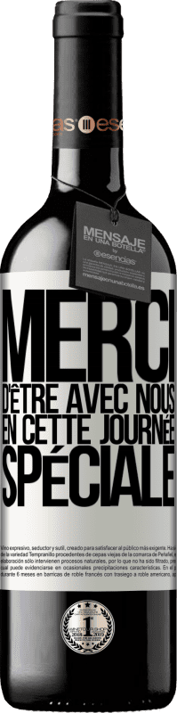 39,95 € | Vin rouge Édition RED MBE Réserve Merci d'être avec nous en cette journée spéciale Étiquette Blanche. Étiquette personnalisable Réserve 12 Mois Récolte 2015 Tempranillo