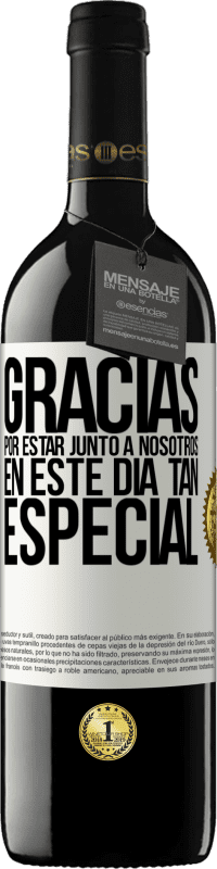 39,95 € | Vino Tinto Edición RED MBE Reserva Gracias por estar junto a nosotros en este día tan especial Etiqueta Blanca. Etiqueta personalizable Reserva 12 Meses Cosecha 2015 Tempranillo