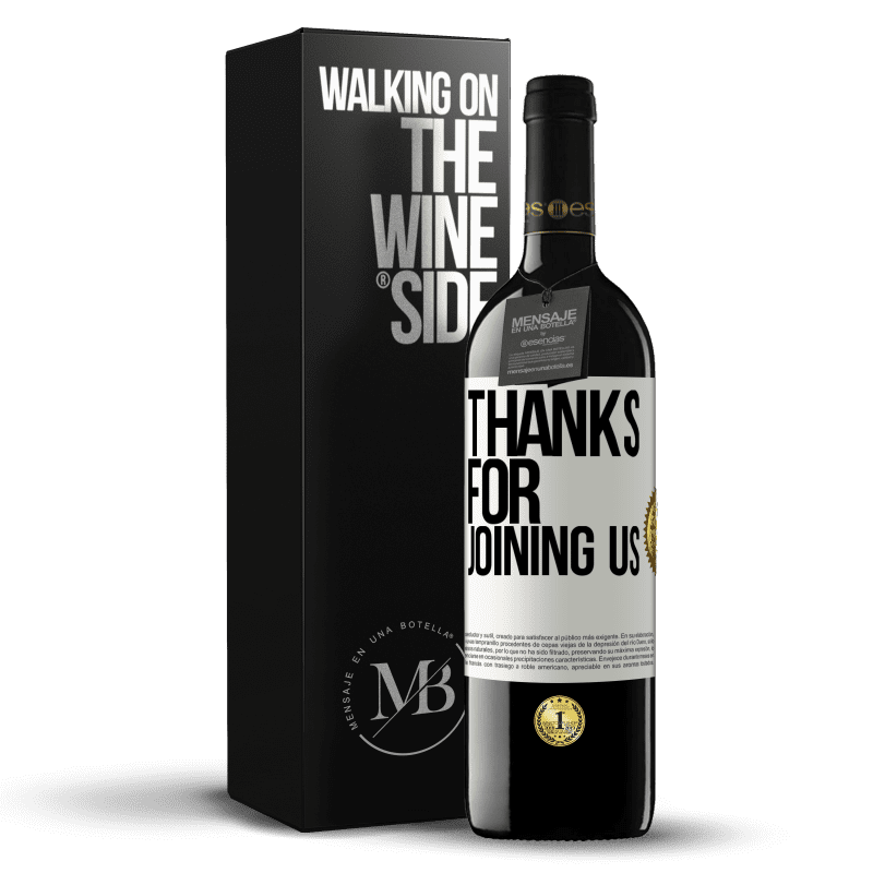 39,95 € Free Shipping | Red Wine RED Edition MBE Reserve Thanks for joining us White Label. Customizable label Reserve 12 Months Harvest 2014 Tempranillo