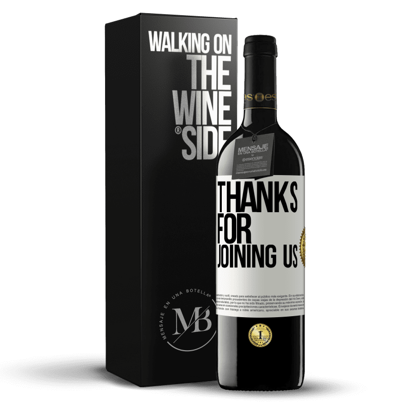 39,95 € Free Shipping | Red Wine RED Edition MBE Reserve Thanks for joining us White Label. Customizable label Reserve 12 Months Harvest 2015 Tempranillo