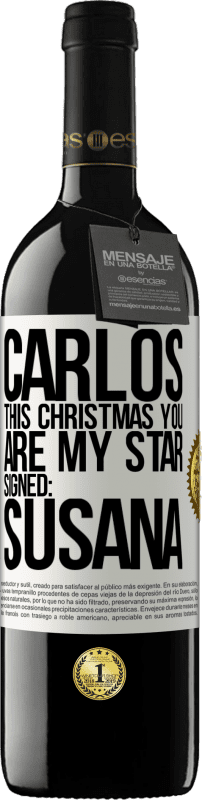 39,95 € | Red Wine RED Edition MBE Reserve Carlos, this Christmas you are my star. Signed: Susana White Label. Customizable label Reserve 12 Months Harvest 2014 Tempranillo