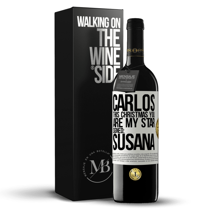 39,95 € Free Shipping | Red Wine RED Edition MBE Reserve Carlos, this Christmas you are my star. Signed: Susana White Label. Customizable label Reserve 12 Months Harvest 2014 Tempranillo