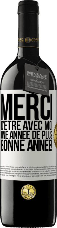 39,95 € | Vin rouge Édition RED MBE Réserve Merci d'être avec moi une année de plus. Bonne année! Étiquette Blanche. Étiquette personnalisable Réserve 12 Mois Récolte 2015 Tempranillo