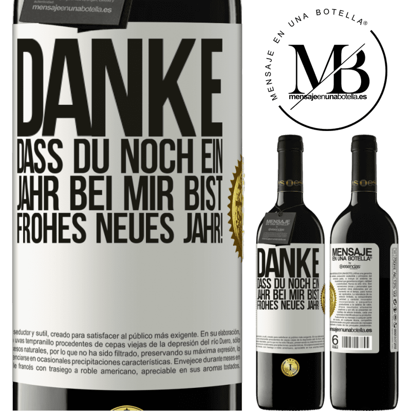 39,95 € Kostenloser Versand | Rotwein RED Ausgabe MBE Reserve Danke, dass du noch ein Jahr an meiner Seite bist. Frohes neues Jahr! Weißes Etikett. Anpassbares Etikett Reserve 12 Monate Ernte 2015 Tempranillo