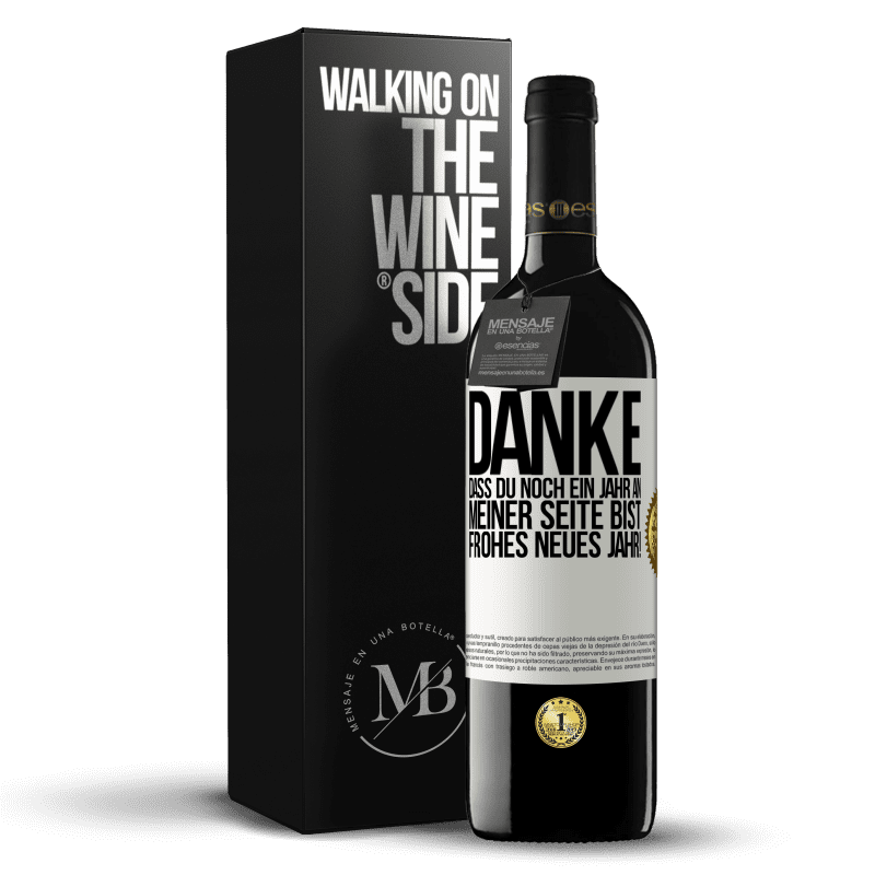 39,95 € Kostenloser Versand | Rotwein RED Ausgabe MBE Reserve Danke, dass du noch ein Jahr an meiner Seite bist. Frohes neues Jahr! Weißes Etikett. Anpassbares Etikett Reserve 12 Monate Ernte 2015 Tempranillo