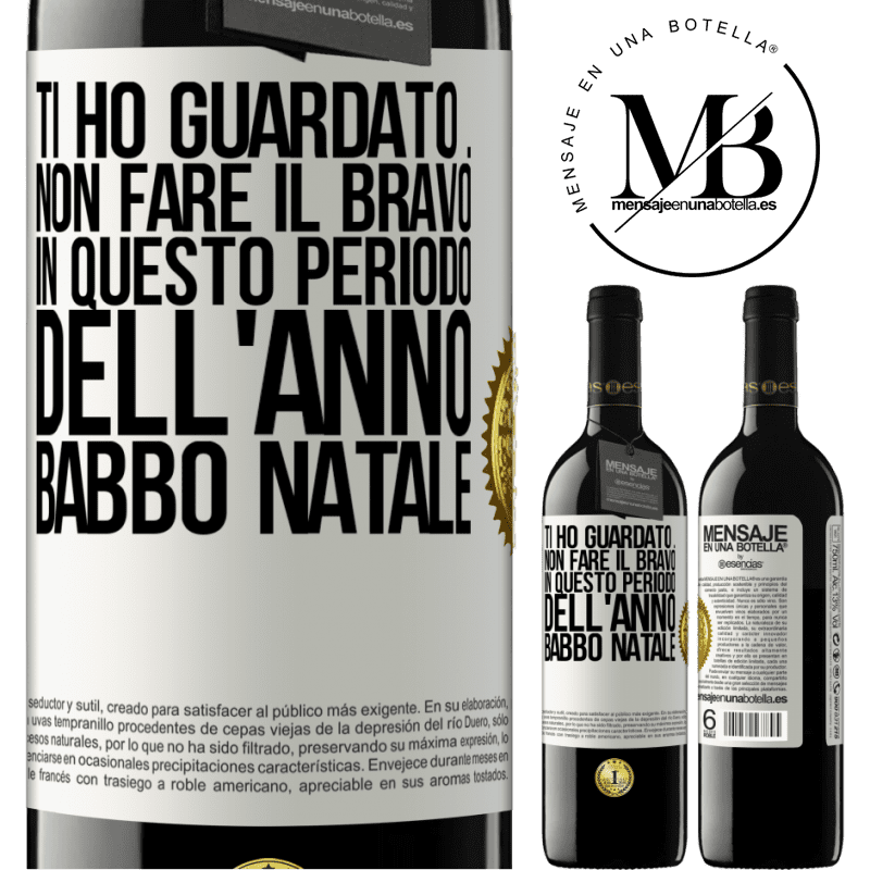 39,95 € Spedizione Gratuita | Vino rosso Edizione RED MBE Riserva Ti ho guardato ... Non fare il bravo in questo periodo dell'anno. Babbo Natale Etichetta Bianca. Etichetta personalizzabile Riserva 12 Mesi Raccogliere 2014 Tempranillo