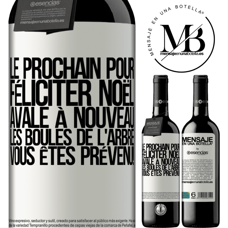 «Le prochain qui me félicitera Noël, bouffera les décorations de l'arbre. Vous êtes prévenus!» Édition RED MBE Réserve