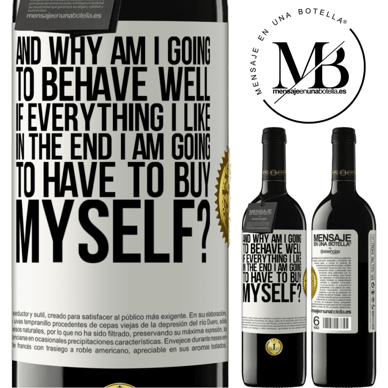 39,95 € Free Shipping | Red Wine RED Edition MBE Reserve and why am I going to behave well if everything I like in the end I am going to have to buy myself? White Label. Customizable label Reserve 12 Months Harvest 2014 Tempranillo