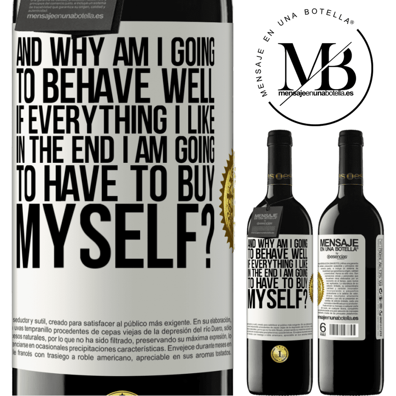 39,95 € Free Shipping | Red Wine RED Edition MBE Reserve and why am I going to behave well if everything I like in the end I am going to have to buy myself? White Label. Customizable label Reserve 12 Months Harvest 2016 Tempranillo