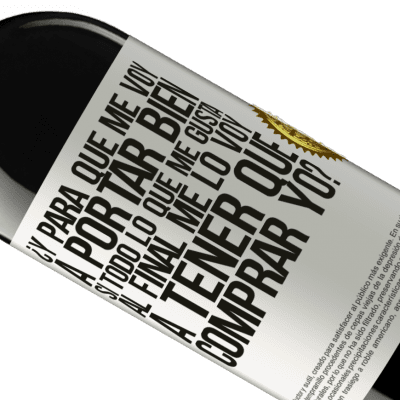 Expresiones Únicas y Personales. «¿Y para qué me voy a portar bien si todo lo que me gusta al final me lo voy a tener que comprar yo?» Edición RED MBE Reserva