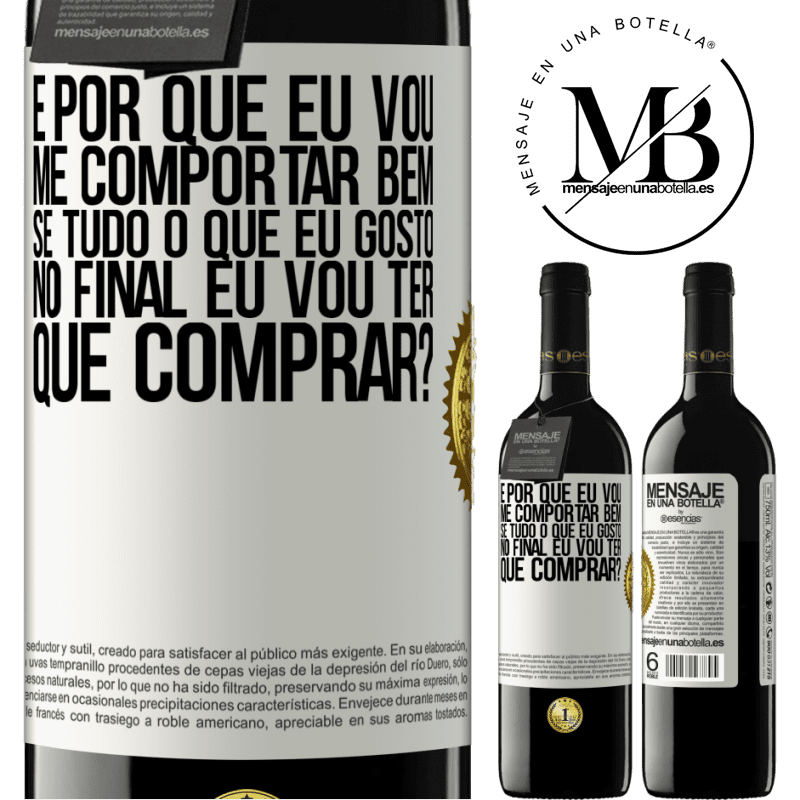 39,95 € Envio grátis | Vinho tinto Edição RED MBE Reserva e por que eu vou me comportar bem se tudo o que eu gosto no final eu vou ter que comprar? Etiqueta Branca. Etiqueta personalizável Reserva 12 Meses Colheita 2014 Tempranillo