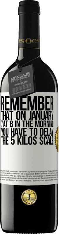 «Remember that on January 7 at 8 in the morning you have to delay the 5 Kilos scale» RED Edition MBE Reserve