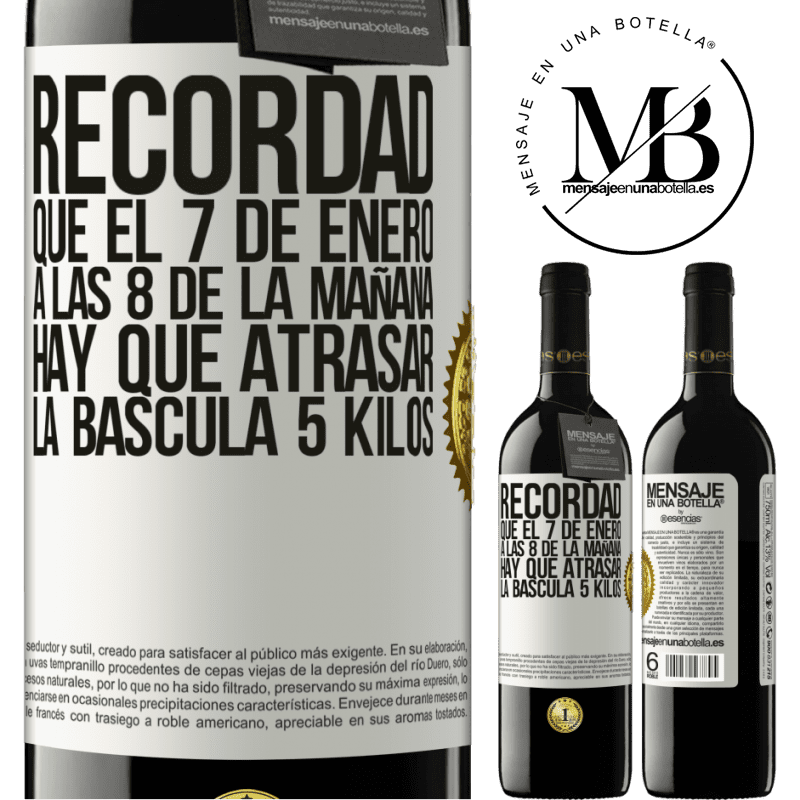 39,95 € Envío gratis | Vino Tinto Edición RED MBE Reserva Recordad que el 7 de enero a las 8 de la mañana hay que atrasar la báscula 5 Kilos Etiqueta Blanca. Etiqueta personalizable Reserva 12 Meses Cosecha 2014 Tempranillo