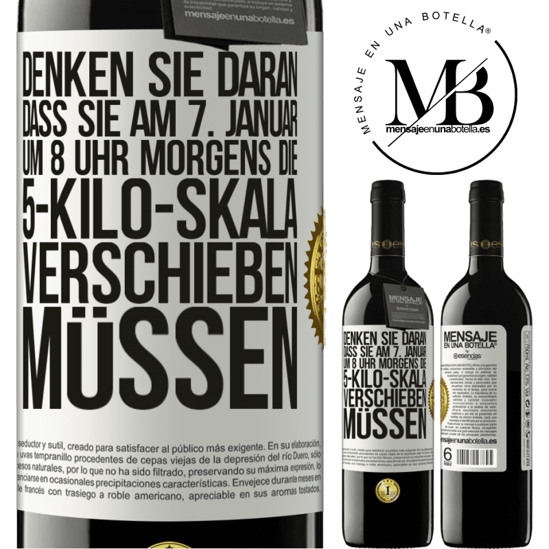 39,95 € Kostenloser Versand | Rotwein RED Ausgabe MBE Reserve Denkt daran, am 1. Januar um 8 Uhr morgens muss die Waage 5 Kilo zurückgedreht werden Weißes Etikett. Anpassbares Etikett Reserve 12 Monate Ernte 2014 Tempranillo