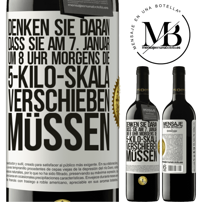 39,95 € Kostenloser Versand | Rotwein RED Ausgabe MBE Reserve Denkt daran, am 1. Januar um 8 Uhr morgens muss die Waage 5 Kilo zurückgedreht werden Weißes Etikett. Anpassbares Etikett Reserve 12 Monate Ernte 2016 Tempranillo