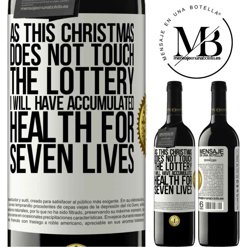 39,95 € Free Shipping | Red Wine RED Edition MBE Reserve As this Christmas does not touch the lottery, I will have accumulated health for seven lives White Label. Customizable label Reserve 12 Months Harvest 2015 Tempranillo
