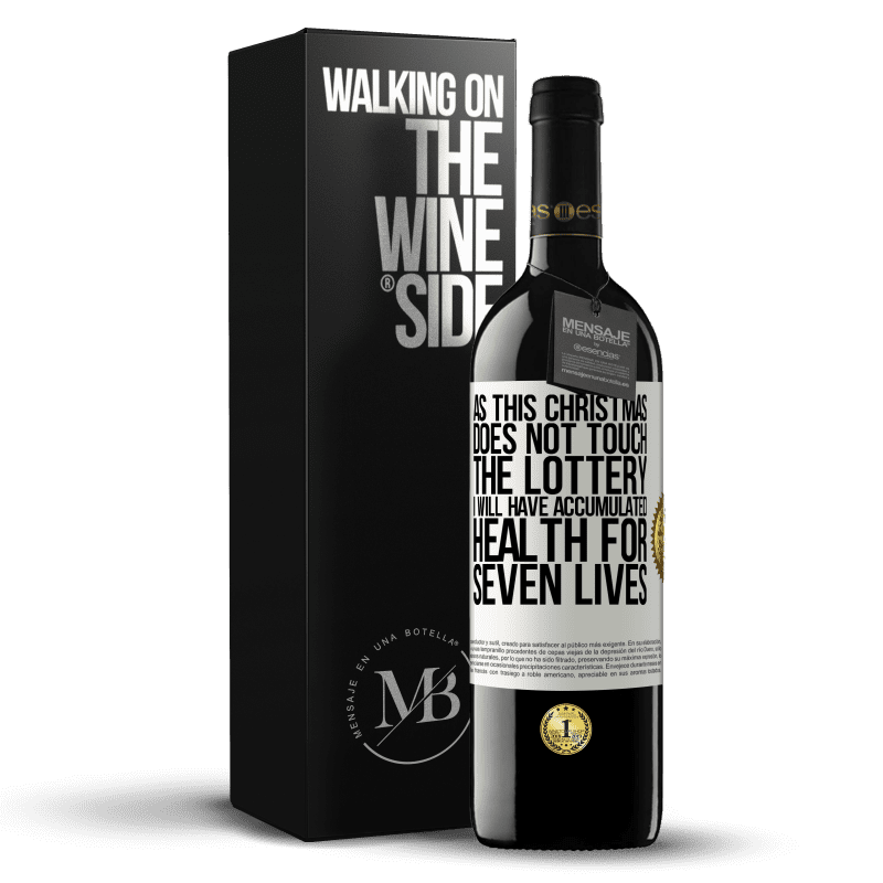 39,95 € Free Shipping | Red Wine RED Edition MBE Reserve As this Christmas does not touch the lottery, I will have accumulated health for seven lives White Label. Customizable label Reserve 12 Months Harvest 2016 Tempranillo