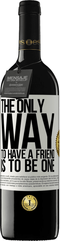 «友人を所有する唯一の方法は、友人になることです» REDエディション MBE 予約する