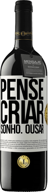 39,95 € Envio grátis | Vinho tinto Edição RED MBE Reserva Pense Criar Sonho. Ousar Etiqueta Branca. Etiqueta personalizável Reserva 12 Meses Colheita 2016 Tempranillo