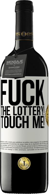 39,95 € Free Shipping | Red Wine RED Edition MBE Reserve Fuck the lottery! Touch me! White Label. Customizable label Reserve 12 Months Harvest 2016 Tempranillo