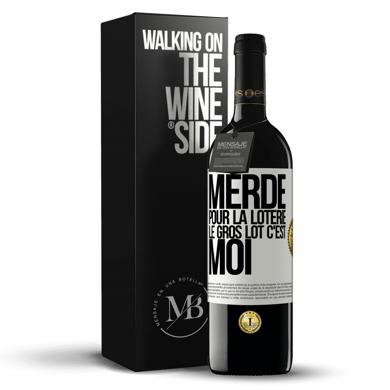 39,95 € Envoi gratuit | Vin rouge Édition RED MBE Réserve Merde pour la loterie. Le gros lot c'est moi Étiquette Blanche. Étiquette personnalisable Réserve 12 Mois Récolte 2016 Tempranillo