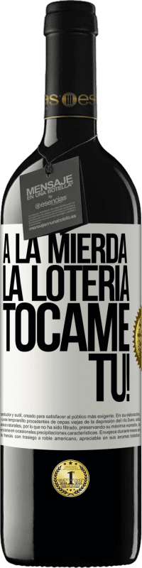 39,95 € Envío gratis | Vino Tinto Edición RED MBE Reserva A la mierda la lotería! Tócame Tú! Etiqueta Blanca. Etiqueta personalizable Reserva 12 Meses Cosecha 2016 Tempranillo
