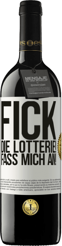 «Fick die Lotterie! Fass mich an!» RED Ausgabe MBE Reserve