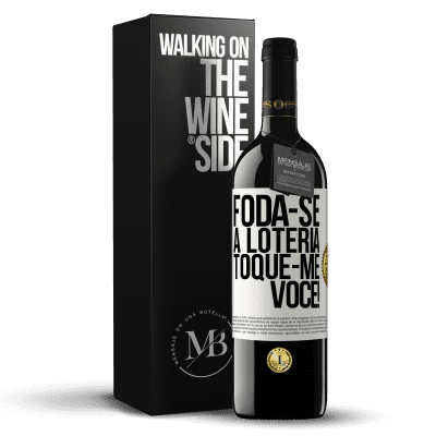 «Foda-se a loteria! Toque-me você!» Edição RED MBE Reserva