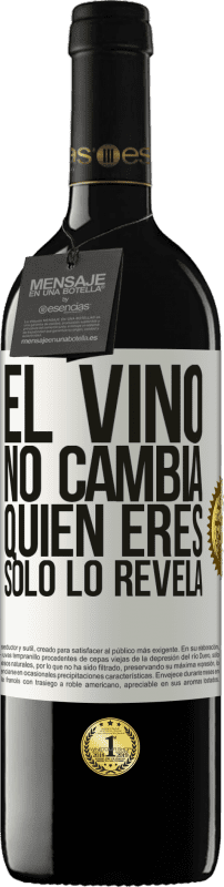 39,95 € Envío gratis | Vino Tinto Edición RED MBE Reserva El Vino no cambia quien eres. Sólo lo revela Etiqueta Blanca. Etiqueta personalizable Reserva 12 Meses Cosecha 2016 Tempranillo