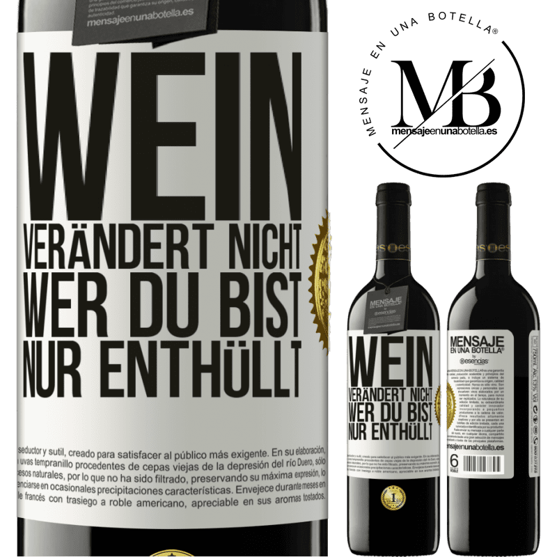 39,95 € Kostenloser Versand | Rotwein RED Ausgabe MBE Reserve Wein verändert nicht, wer du bist. Er enthüllt es nur Weißes Etikett. Anpassbares Etikett Reserve 12 Monate Ernte 2014 Tempranillo