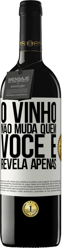 39,95 € | Vinho tinto Edição RED MBE Reserva O vinho não muda quem você é. Revela apenas Etiqueta Branca. Etiqueta personalizável Reserva 12 Meses Colheita 2015 Tempranillo