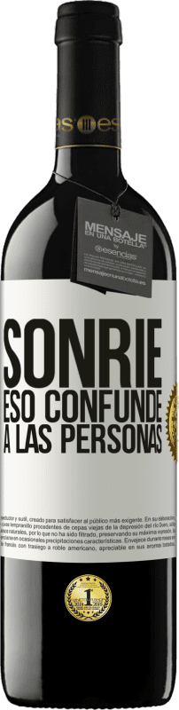 39,95 € | Vino Tinto Edición RED MBE Reserva Sonríe, eso confunde a las personas Etiqueta Blanca. Etiqueta personalizable Reserva 12 Meses Cosecha 2015 Tempranillo