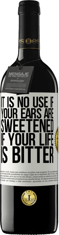 «It is no use if your ears are sweetened if your life is bitter» RED Edition MBE Reserve