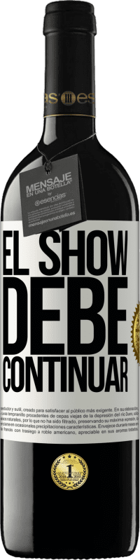 39,95 € Envío gratis | Vino Tinto Edición RED MBE Reserva El show debe continuar Etiqueta Blanca. Etiqueta personalizable Reserva 12 Meses Cosecha 2015 Tempranillo