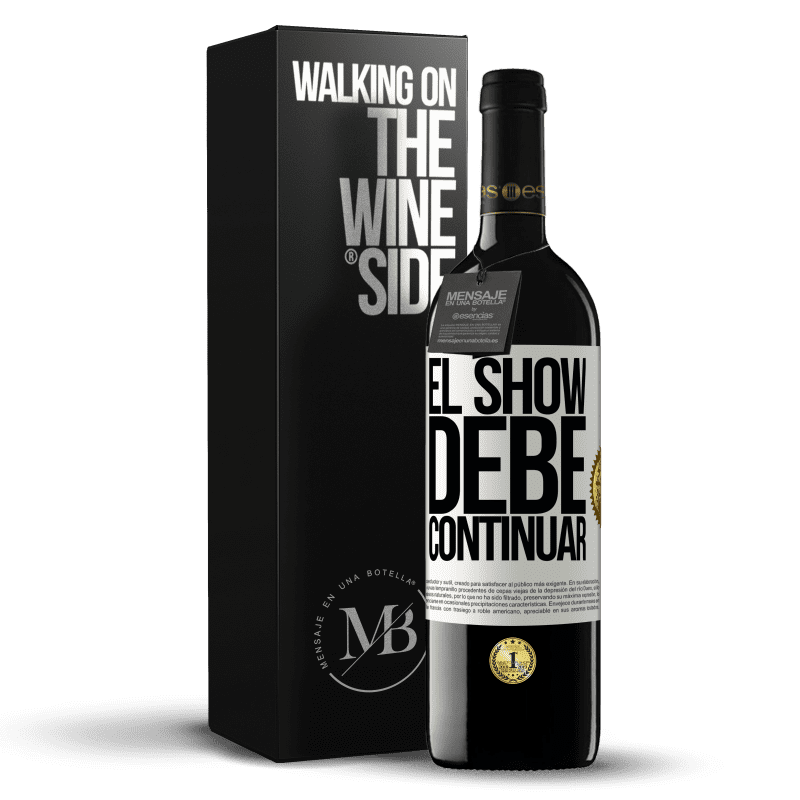 39,95 € Envío gratis | Vino Tinto Edición RED MBE Reserva El show debe continuar Etiqueta Blanca. Etiqueta personalizable Reserva 12 Meses Cosecha 2015 Tempranillo