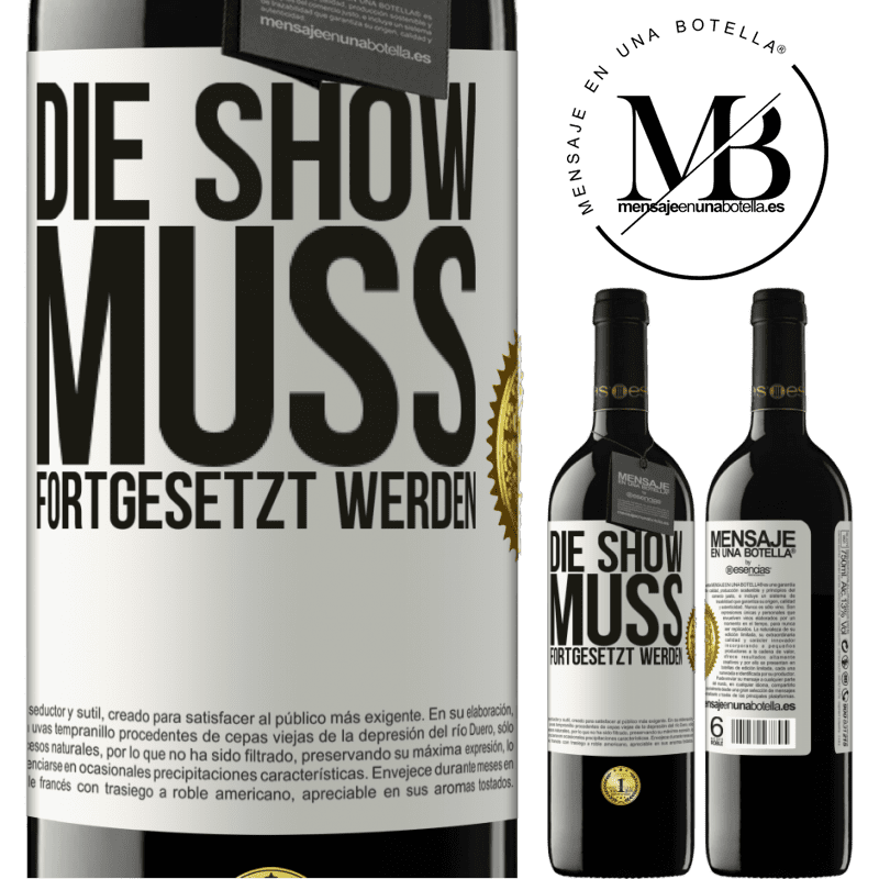 39,95 € Kostenloser Versand | Rotwein RED Ausgabe MBE Reserve Die Show muss weitergehen Weißes Etikett. Anpassbares Etikett Reserve 12 Monate Ernte 2016 Tempranillo