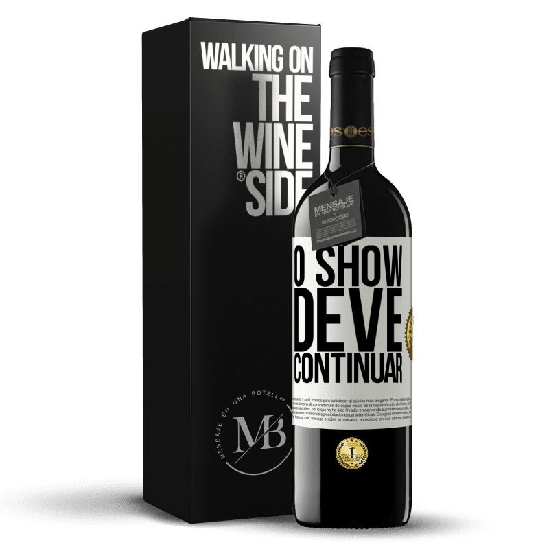 39,95 € Envio grátis | Vinho tinto Edição RED MBE Reserva O show deve continuar Etiqueta Branca. Etiqueta personalizável Reserva 12 Meses Colheita 2016 Tempranillo